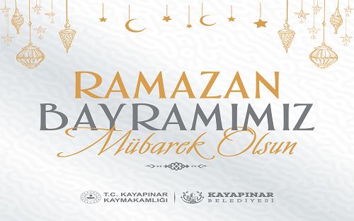 Kayapınar Kaymakamı ve Belediye Başkan V.  Arif Karaman’ın Ramazan Bayramı Mesajı